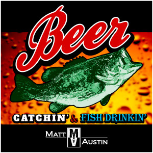 Listen to Beer Catchin & Fish Drinkin song with lyrics from Matt Austin