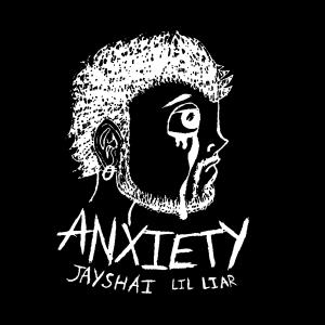 ดาวน์โหลดและฟังเพลง ANXIETY (Explicit) พร้อมเนื้อเพลงจาก Jayshai