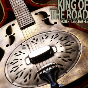 Robert Lee Chaffee的專輯King of the Road