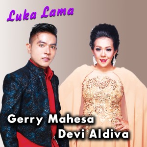 收听Gerry Mahesa的Luka Lama歌词歌曲