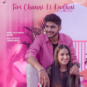 Listen to Teri Chunni Ki Kadhai song with lyrics from Sajna