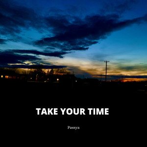 ดาวน์โหลดและฟังเพลง Take Your Time พร้อมเนื้อเพลงจาก Passya