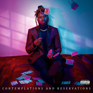 Listen to Contemplations and Reservations (Explicit) song with lyrics from B. Lyrikal