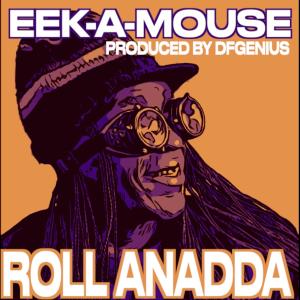 Eek A Mouse的專輯Roll Anadda (feat. eek-a-mouse)