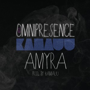 收听KAMAUU的OMNIPRESENCE歌词歌曲