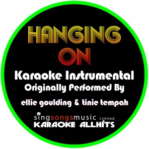 ดาวน์โหลดและฟังเพลง Hanging On (Originally Performed By Ellie Goulding & Tinie Tempah) [Instrumental Version] (Instrumental Version) พร้อมเนื้อเพลงจาก Karaoke All Hits