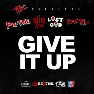 Px-TNE的專輯Give It Up (feat. Slim 400) (Explicit)