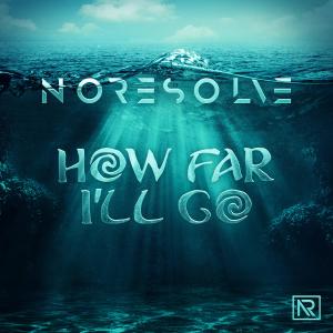 ดาวน์โหลดและฟังเพลง How Far I'll Go พร้อมเนื้อเพลงจาก No Resolve