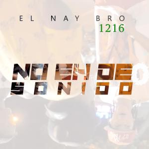 Minions Acuetalo的專輯No Eh De Sonido (feat. El Nay Bro 1216)