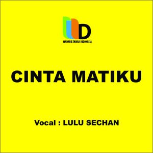 Album Cinta Matiku from Lulu Sechan