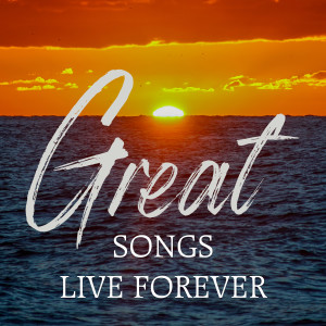 Various Artists的專輯Great Songs Live Forever