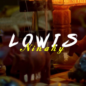 Listen to Ninahy song with lyrics from Lowis
