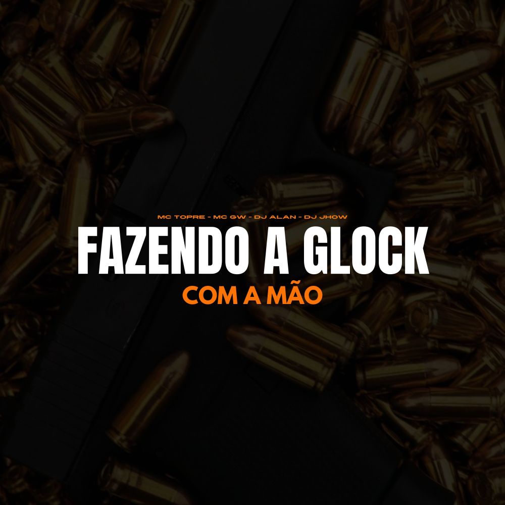 Fazendo a Glock Com a Mão (feat. DJ Jhow|Explicit)