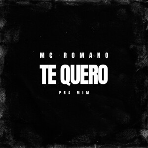 Listen to TE QUERO PRA MIM song with lyrics from MC Romano