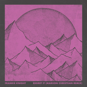 ดาวน์โหลดและฟังเพลง Regret It (Mariion Christiian Remix) พร้อมเนื้อเพลงจาก Frankie Knight