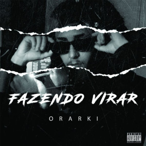 Listen to Fazendo Virar (Explicit) song with lyrics from Orarki