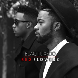 Blaq Tuxedo的專輯Red Flowerz - EP