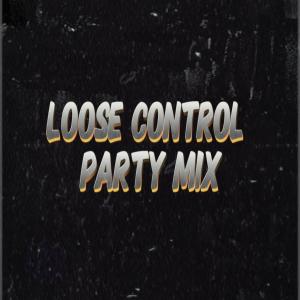 อัลบัม Loose Control Party Mix ศิลปิน Dj Mega Mix