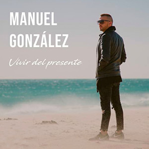 Manuel González的专辑Vivir del Presente