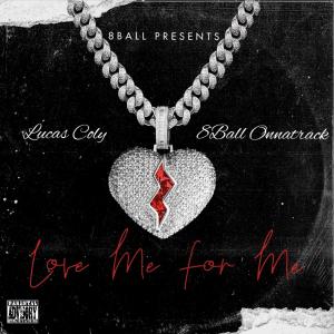 8Ball Onnatrack的專輯Love Me For Me (Explicit)