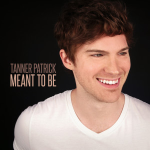 Album Meant to Be oleh Tanner Patrick