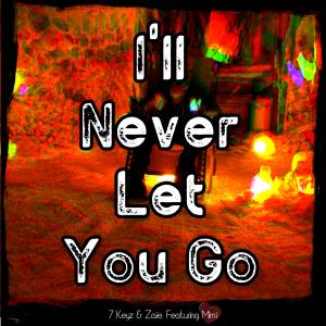 Album I'll Never Let You Go from 7 Keyz