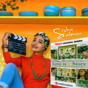 Album Love Is A Story (Original Soundtrack Love Is A Story) oleh Siska Salman