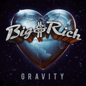 Big & Rich的專輯Gravity