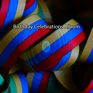 Birthday Celebrations Album
