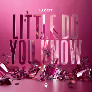 อัลบัม Little Do You Know (Techno Version) ศิลปิน LIZOT