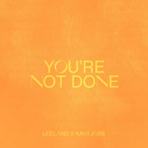 อัลบัม You're Not Done (Radio Version) ศิลปิน Leeland