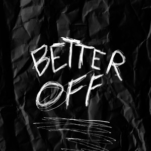 Album Better Off oleh Mogli the Iceburg