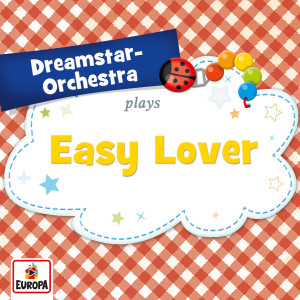ดาวน์โหลดและฟังเพลง Easy Lover พร้อมเนื้อเพลงจาก Dreamstar Orchestra