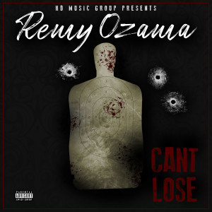 收聽Remy Ozama的Cant Lose (Explicit)歌詞歌曲