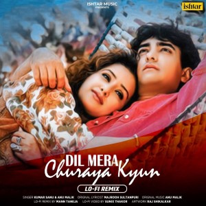 Dil Mera Churaya Kyun (LO-FI Remix) dari Anu Malik