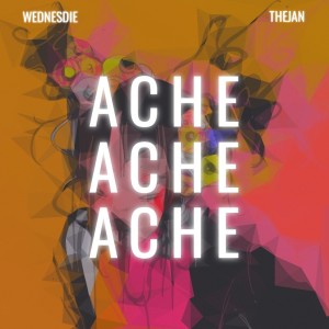 Listen to Ache song with lyrics from WEDNESDIE