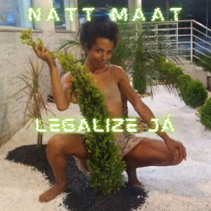 ดาวน์โหลดและฟังเพลง Legalize Já (Explicit) พร้อมเนื้อเพลงจาก Natt Maat