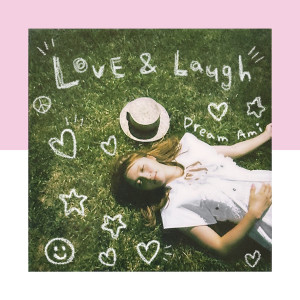 อัลบัม Love & Laugh ศิลปิน Dream Ami