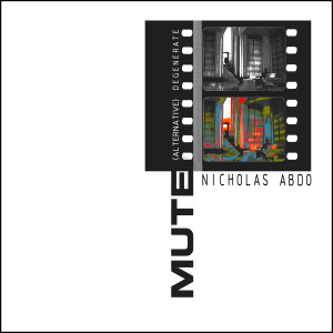 อัลบัม Mute (Alternative Degenerate) ศิลปิน Nicholas Abdo