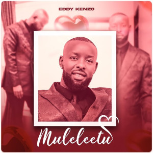 ดาวน์โหลดและฟังเพลง Muleleetu พร้อมเนื้อเพลงจาก Eddy Kenzo