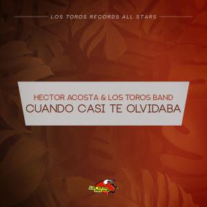 Album Cuando Casi Te Olvidaba (Bachata) from Héctor Acosta "El Torito"