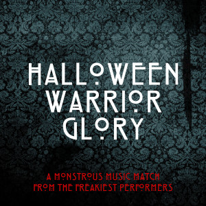 Album Halloween Warrior Glory (A Monstrous Music Match from the Freakiest Performers) from Group Star