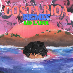 收聽Bankrol Hayden的Costa Rica (feat. The Kid LAROI) [Remix] (Remix|Explicit)歌詞歌曲