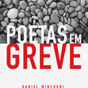 收聽Daniel Minchoni的Poetas em Greve歌詞歌曲