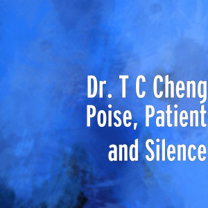Listen to Poise, Patient and Silence song with lyrics from Dr. T C Cheng
