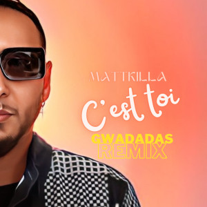Listen to C'est toi (Gwadadas remix) song with lyrics from Mattkilla