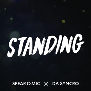 Dengarkan Standing lagu dari SPEAR O MIC dengan lirik