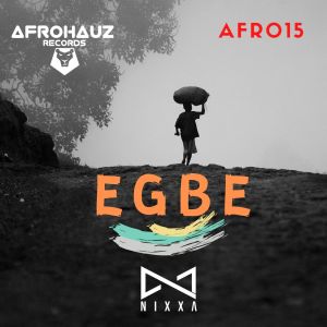 Listen to Egbe (Explicit) song with lyrics from Nixxa