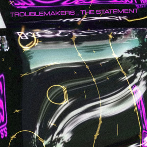 Listen to The Statement song with lyrics from Troublemakers