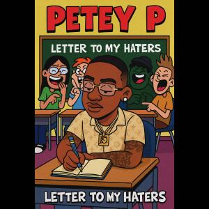 Petey P的專輯Letter To My Haters (Explicit)